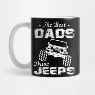 The Best Dads Drive Jeeps Father's Day Gift Papa Jeep Offroad Jeeps Mug